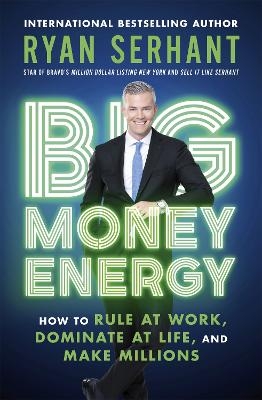 Big Money Energy - Ryan Serhant