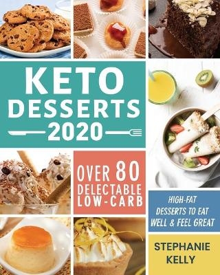 Keto Desserts 2020 - Stephanie Kelly