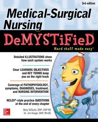 Medical-Surgical Nursing Demystified, Third Edition - Jim Keogh