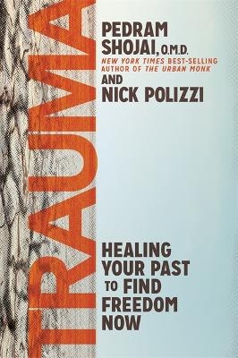 Trauma - Pedram Shojai, Nick Polizzi