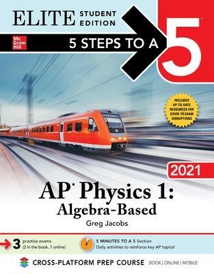 5 Steps to a 5: AP Physics 1 "Algebra-Based" 2021 Elite Student Edition - Greg Jacobs