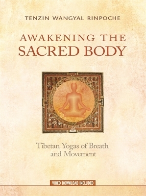 Awakening the Sacred Body - Tenzin Wangyal