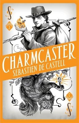 Spellslinger 3: Charmcaster - Sebastien de Castell