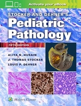 Stocker and Dehner's Pediatric Pathology - Husain, Aliya N.; Dehner, Louis P.