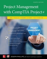 Project Management with CompTIA Project+: On Track from Start to Finish, Fourth Edition - Phillips, Joseph