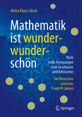 Mathematik ist wunderwunderschön - Heinz Klaus Strick