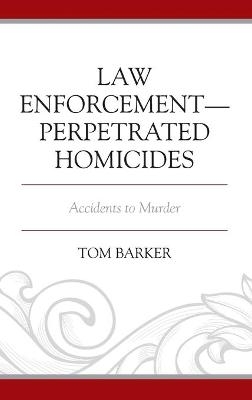 Law Enforcement–Perpetrated Homicides - Tom Barker