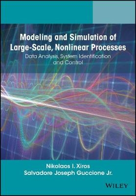 Modeling and Simulation of Large–Scale, Nonlinear Processes - Nikolaos I. Xiros, Salvadore Joseph Guccione  Jr.