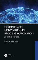 Fieldbus and Networking in Process Automation - Sen, Sunit Kumar