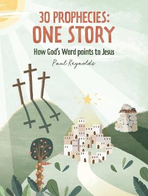 30 Prophecies: One Story - Paul Reynolds