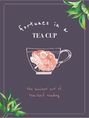 Fortunes in a Tea Cup - Jane Struthers