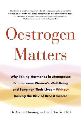 Oestrogen Matters - Avrum Bluming MD, Carol Tavris PhD