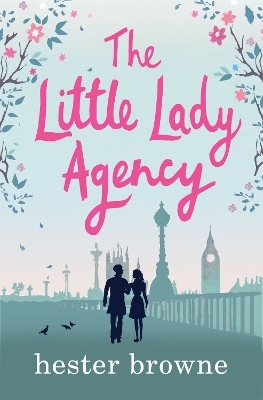 The Little Lady Agency - Hester Browne