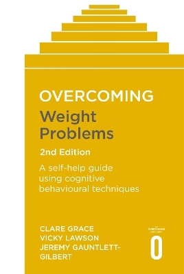 Overcoming Weight Problems 2nd Edition - Clare Grace, Vicky Lawson, Jeremy Gauntlett-Gilbert