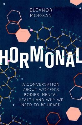 Hormonal - Eleanor Morgan