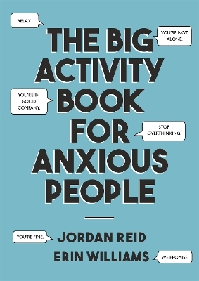 The Big Activity Book for Anxious People - Jordan Reid, Erin Williams