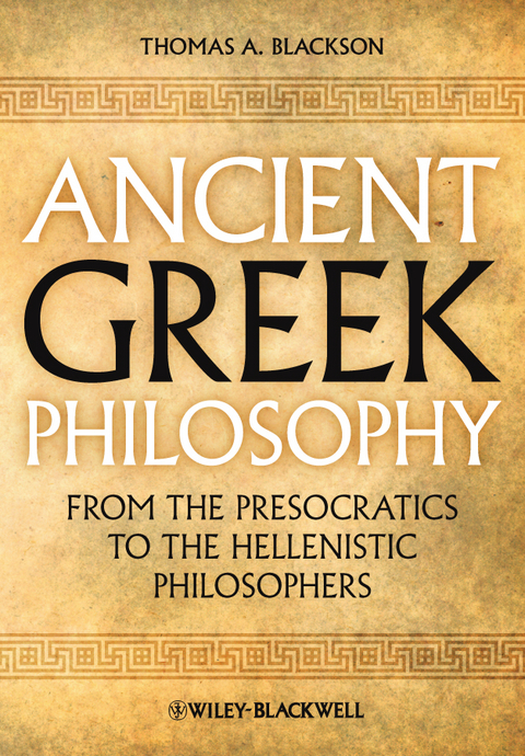 Ancient Greek Philosophy -  Thomas A. Blackson