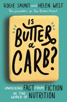 Is Butter a Carb? - Rosie Saunt, Helen West