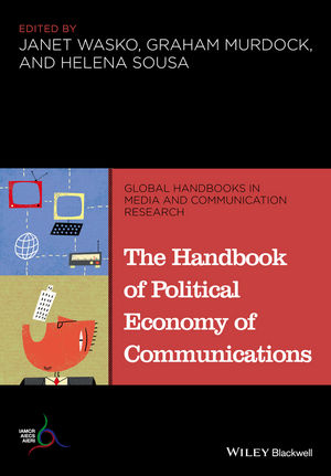 The Handbook of Political Economy of Communications - 