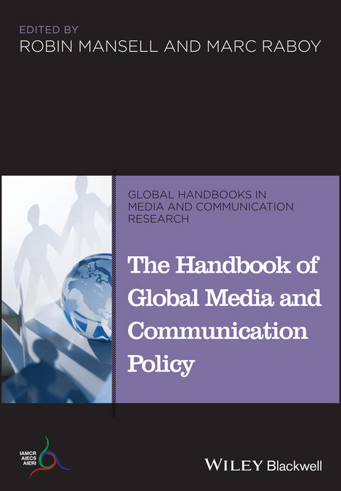 The Handbook of Global Media and Communication Policy - 