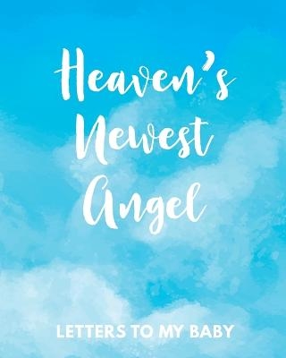 Heaven's Newest Angel Letters To My Baby - Patricia Larson