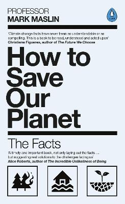 How To Save Our Planet - Mark A. Maslin