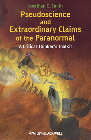 Pseudoscience and Extraordinary Claims of the Paranormal - Jonathan C. Smith