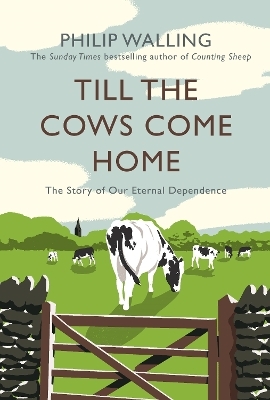 Till the Cows Come Home - Philip Walling