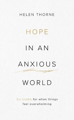 Hope in an Anxious World - Helen Thorne–Allenson