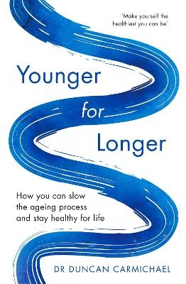 Younger for Longer - Dr Duncan Carmichael