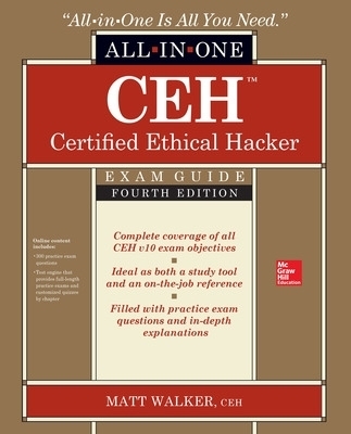 CEH Certified Ethical Hacker All-in-One Exam Guide, Fourth Edition - Matt Walker