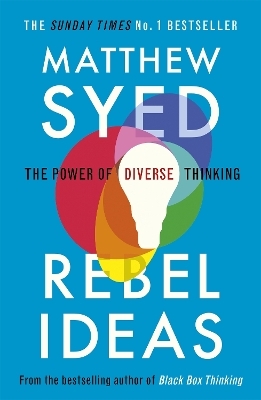 Rebel Ideas - Matthew Syed, Matthew Syed Consulting Ltd