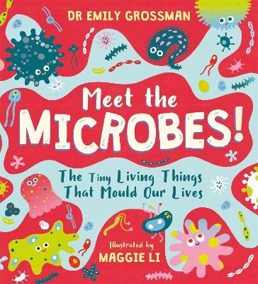 Meet the Microbes! - Dr Emily Grossman