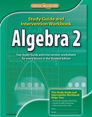 Algebra 2, Study Guide and Intervention Workbook -  MCGRAW HILL