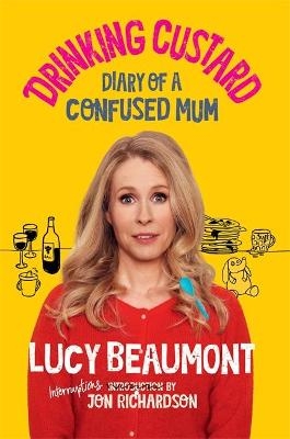 Drinking Custard - Lucy Beaumont