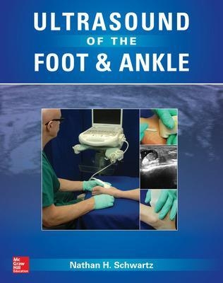 Ultrasound of the Foot and Ankle - Nathan Schwartz