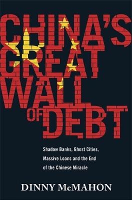 China's Great Wall of Debt - Dinny McMahon