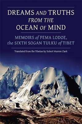 Dreams and Truths from the Ocean of Mind - Pema Lodoe