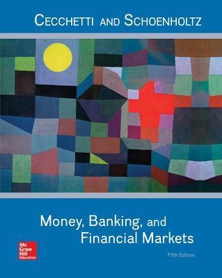 Money, Banking and Financial Markets - Stephen Cecchetti, Kermit Schoenholtz