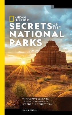 National Geographic Secrets of the National Parks, 2nd Edition -  National Geographic