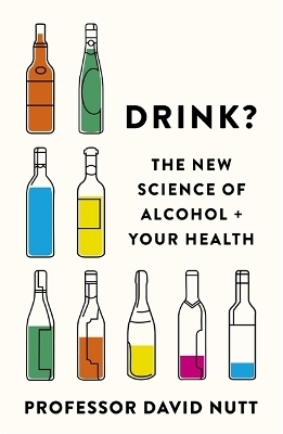 Drink? - Professor David Nutt