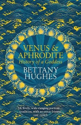 Venus and Aphrodite - Bettany Hughes