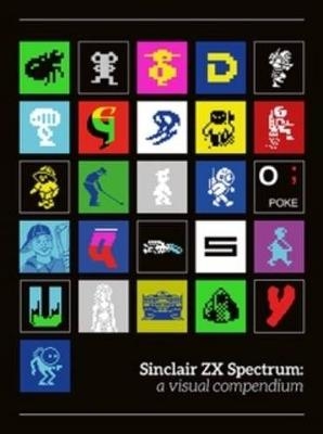 Sinclair ZX Spectrum: a visual compendium -  Bitmap Books