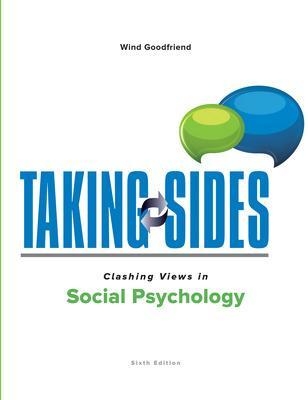 Taking Sides: Clashing Views in Social Psychology - Wind Goodfriend