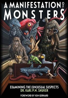 A Manifestation Of Monsters - Karl P N Shuker