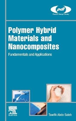 Polymer Hybrid Materials and Nanocomposites - Tawfik Abdo Saleh