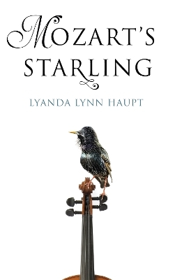 Mozart's Starling - Lyanda Lynn Haupt