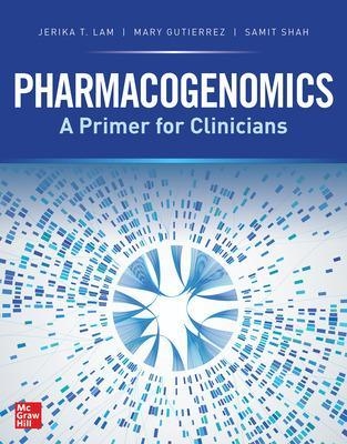 Pharmacogenomics: A Primer for Clinicians - Jerika T. Lam, Mary A Gutierrez, Samit Shah