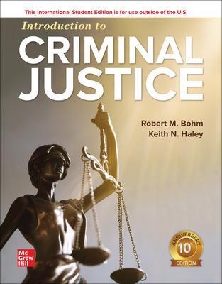 ISE Introduction to Criminal Justice - Robert Bohm, Keith Haley