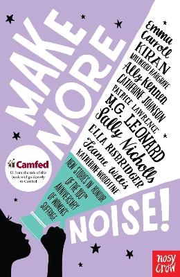 Make More Noise! - Emma Carroll, Kiran Millwood Hargrave, Catherine Johnson, Ally Kennen, Patrice Lawrence